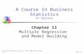 Chap 13-1 A Course In Business Statistics, 4th © 2006 Prentice-Hall, Inc. A Course In Business Statistics 4 th Edition Chapter 13 Multiple Regression and.