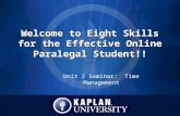 Welcome to Eight Skills for the Effective Online Paralegal Student!! Unit 2 Seminar: Time Management.