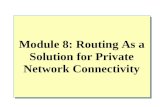 Module 8: Routing As a Solution for Private Network Connectivity.