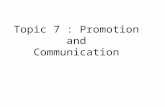 Topic 7 : Promotion and Communication. 7.1 IDENTIFYING PROMOTIONAL CANDIDATES There are three basic qualification factors to be considered in selecting.