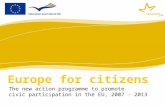 The new action programme to promote civic participation in the EU, 2007 - 2013 Europe for citizens