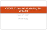 April 27, 2007 David Doria OFDM Channel Modeling for WiMAX.