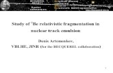 1 Study of 7 Be relativistic fragmentation in nuclear track emulsion Denis Artemenkov, VBLHE, JINR ( for the BECQUEREL collaboration )
