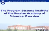 Program Systems Institute of the Russian Academy of Sciences 1 The Program Systems Institute of the Russian Academy of Sciences: Overview 27.09.2005.