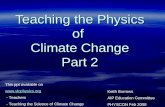 Teaching the Physics of Climate Change Part 2 Keith Burrows AIP Education Committee PHYSCON Feb 2008 This ppt available on  - Teachers.