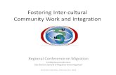 Fostering Inter-cultural Community Work and Integration Regional Conference on Migration Freddy Mauricio Montero Sub-director General of Migration and.