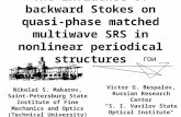 The influence of backward Stokes on quasi-phase matched multiwave SRS in nonlinear periodical structures Victor G. Bespalov, Russian Research Center "S.
