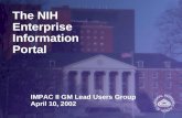The NIH Enterprise Information Portal IMPAC II GM Lead Users Group April 10, 2002.
