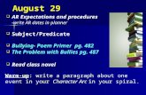 August 29  AR Expectations and procedures -write AR dates in planner   Subject/Predicate   Bullying- Poem Primer pg. 482   The Problem with Bullies.