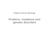 Higher Human Biology Proteins, mutations and genetic disorders.