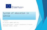 System of education in Latvia Erasmus+ K2 project «WORDS UNITE US» Gunta Dimitrijeva – project coordinator of Viesite Secondary school, Latvia.