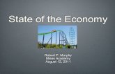 State of the Economy Robert P. Murphy Mises Academy August 12, 2011 Robert P. Murphy Mises Academy August 12, 2011.