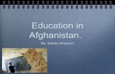 Education in Afghanistan. By: Sidney Simpson. Literacy Rate Literacy definition: anyone 15 or older with the ability to read or write. Literacy rate for.