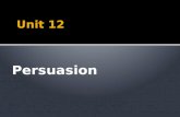 Persuasion.  Introduction Introduction  Meaning of Persuasion Meaning of Persuasion  Theory of Persuasion Theory of Persuasion  Importance (Power)