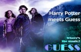 Harry Potter meets Guess. Harry James Potter Harry James Potter is the main character of Harry Potter. He is an exceptionally skilled young wizard and.