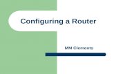 Configuring a Router MM Clements. Copyright 2003  This Week Command line interface Router configuration Modes for configuration Interface.