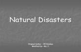 Natural Disasters Original Author - Jill Brookes Modified by – Ms. T.