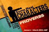 Some Real Characters: Lesson 8 Theme Proverbs 14:24 – “The crown of the wise is their riches.” Wise believers will learn to pray, “Give me neither poverty.