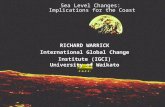 Sea Level Changes: Implications for the Coast RICHARD WARRICK International Global Change Institute (IGCI) University of Waikato.