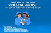 South Miami Sr. High School COLLEGE GUIDE For Juniors and Seniors in Honors and AP Mrs. Arguelles Ph#: 305-666-5871 x2259
