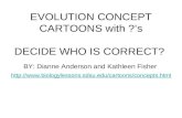 EVOLUTION CONCEPT CARTOONS with ?’s DECIDE WHO IS CORRECT?