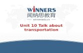Unit 10 Talk about transportation. winnersedu.cn Warm up 1.Check words and sentences 2.Practice percentages.