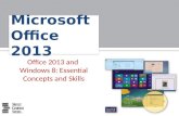 Office 2013 and Windows 8: Essential Concepts and Skills Microsoft Office 2013.