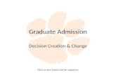 Graduate Admission Decision Creation & Change Click on the Notes tab for captions!