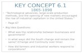 KEY CONCEPT 6.1 1865-1898 “Technological advances, large-scale production methods, and the opening of new markets encouraged the rise of industrial.