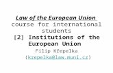 Law of the European Union course for international students [2] Institutions of the European Union Filip Křepelka