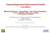 Toward Improved Infrasound Events Location Michael O’Brien 1, Doug Drob 2 and Roger Bowman 1 1 – Science Applications International Corporation 2 – Naval.