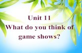 Unit 11 What do you think of game shows?. Are these things cool? Which is the coolest?