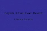 English III Final Exam Review Literary Periods. Remember this?