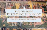 THE 511 NEW TESTAMENT THEOLOGY CLASS X: THEOLOGY OF GENERAL EPISTLES.