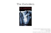 The Outsiders Created by: Beth Frisby & Christina Quattro
