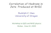 Correlation of Hadrons in Jets Produced at RHIC Rudolph C. Hwa University of Oregon Workshop on QCD and RHIC physics Wuhan, June 22, 2005.