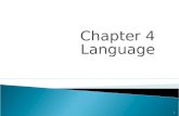 Chapter 4 Language 1. Language: a collection of symbols governed by rules and used o convey messages between individuals.  Language is Symbolic - Language.