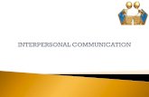 Interpersonal communication is:  communication which establishes, affirms and/or negotiates relations between two or more people  usually perceived.