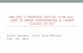 Karen Sprowal, Class Size Matters Feb. 24, 2015 HOW DOE’S PROPOSED CAPITAL PLAN WILL LEAD TO WORSE OVERCROWDING & LARGER CLASSES IN D17.