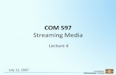 COM 597 Streaming Media Lecture 4 July 12, 2007. A little reminder Don't forget your paper… due in about 3 weeks.