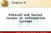 4.1 Copyright © 2014 Pearson Education, Inc. publishing as Prentice Hall 4 Chapter Ethical and Social Issues in Information Systems.