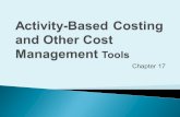 Chapter 17. Develop activity-based costs (ABC)  Refines the way indirect costs are allocated to production  Focuses on costs incurred by each production.