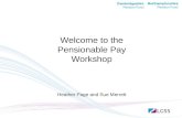 Welcome to the Pensionable Pay Workshop Heather Page and Sue Merrett.