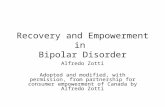 Recovery and Empowerment in Bipolar Disorder Alfredo Zotti Adopted and modified, with permission, from partnership for consumer empowerment of Canada by.