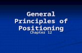 General Principles of Positioning Chapter 12. Terminology Caudal: Parts of the head, neck and trunk positioned towards the tail from any given point.