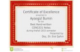 Certificate of Excellence presented to Aysegül Bumin for the Best Hand-written CENG331 Notes during theFall 2015 semester Presented by: Doç. Dr. Erol Şahın.