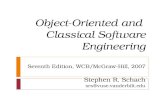 Object-Oriented and Classical Software Engineering Seventh Edition, WCB/McGraw-Hill, 2007 Stephen R. Schach