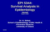 01/20151 EPI 5344: Survival Analysis in Epidemiology Hazard March 3, 2015 Dr. N. Birkett, School of Epidemiology, Public Health & Preventive Medicine,