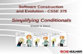 Software Construction and Evolution - CSSE 375 Simplifying Conditionals Shawn & Steve.