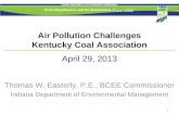 Air Pollution Challenges Kentucky Coal Association April 29, 2013 Thomas W. Easterly, P.E., BCEE Commissioner Indiana Department of Environmental Management.